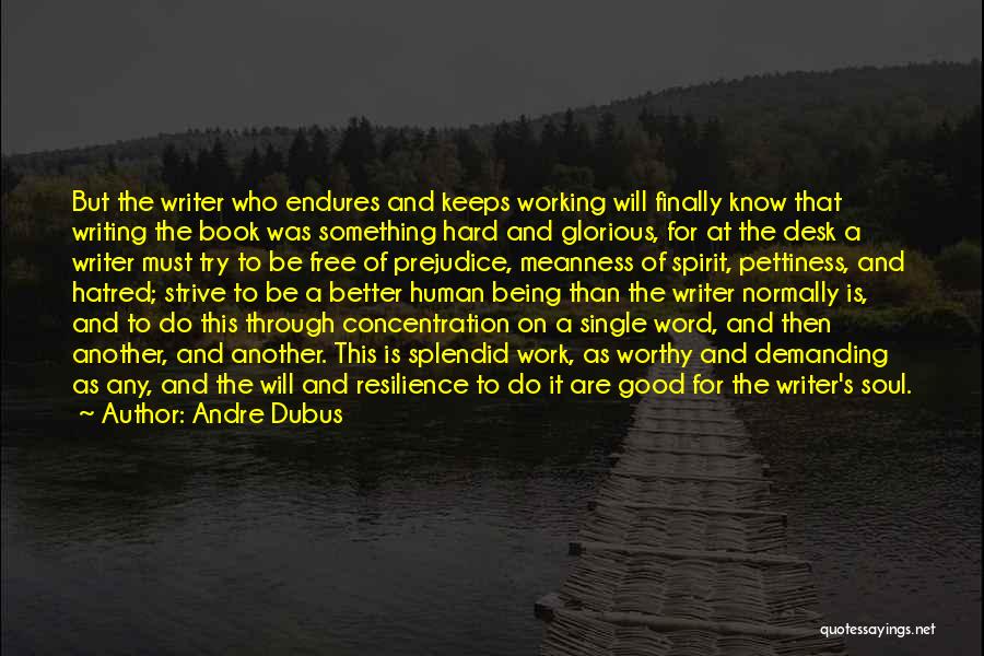 Being Free Spirit Quotes By Andre Dubus