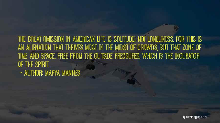 Being Free Spirit Quotes By Marya Mannes