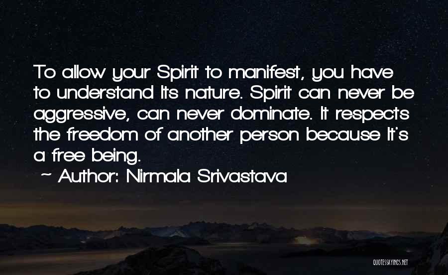 Being Free Spirit Quotes By Nirmala Srivastava