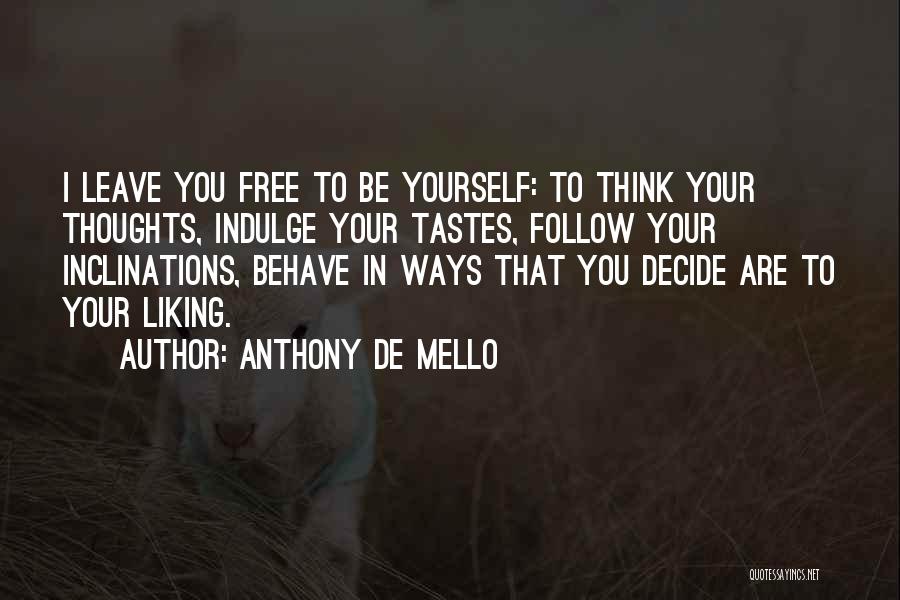 Being Free To Be Yourself Quotes By Anthony De Mello