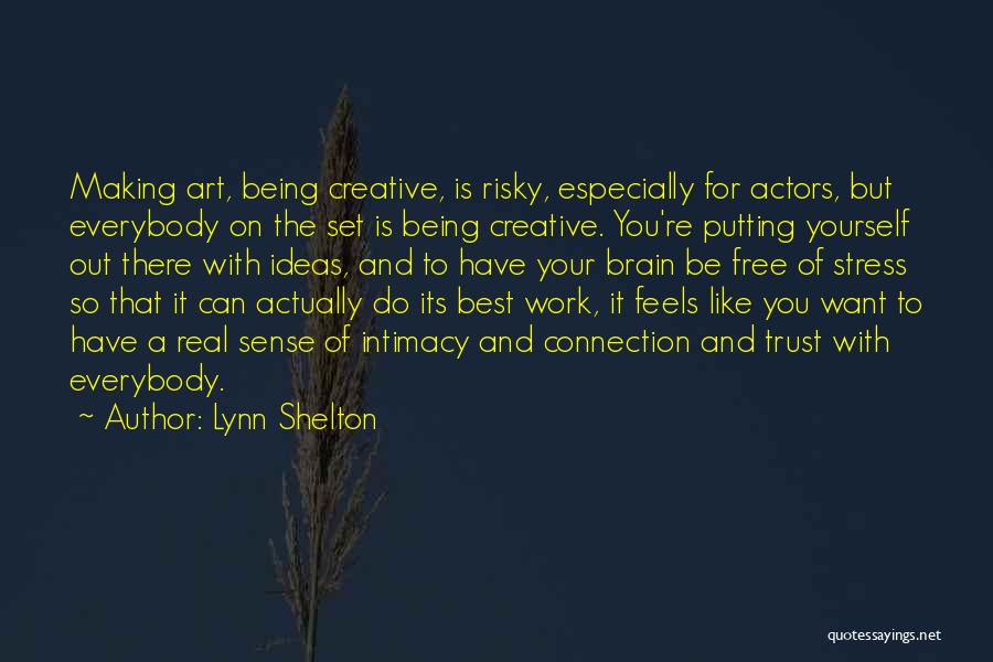 Being Free To Be Yourself Quotes By Lynn Shelton