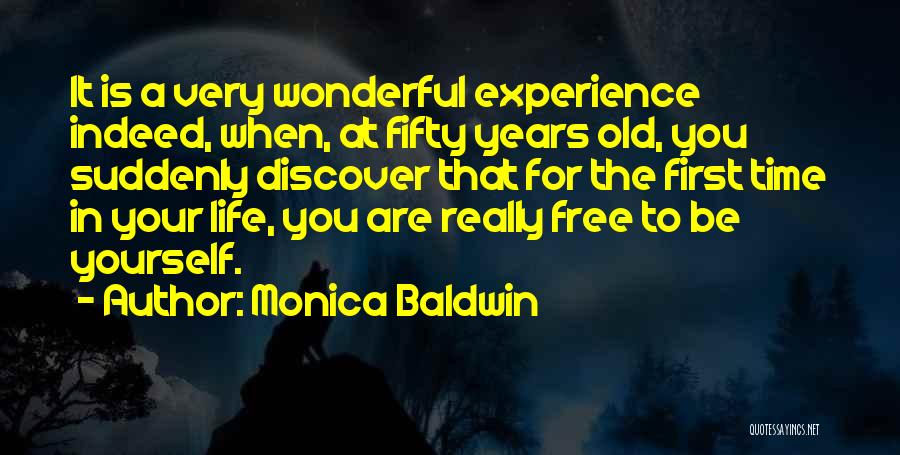 Being Free To Be Yourself Quotes By Monica Baldwin