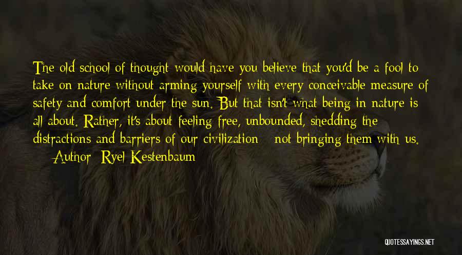 Being Free To Be Yourself Quotes By Ryel Kestenbaum