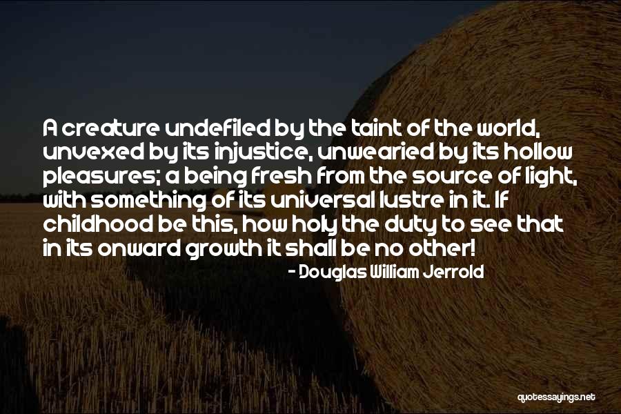 Being Fresh Quotes By Douglas William Jerrold Being Fresh Quotes By Douglas William Jerrold