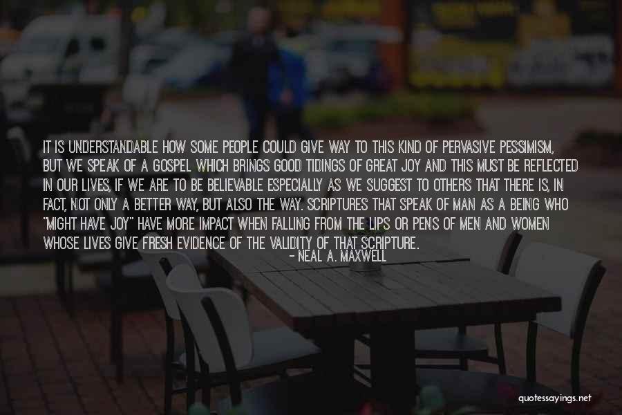 Being Fresh Quotes By Neal A. Maxwell Being Fresh Quotes By Neal A. Maxwell