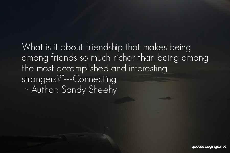 Being Friends Then Strangers Quotes By Sandy Sheehy
