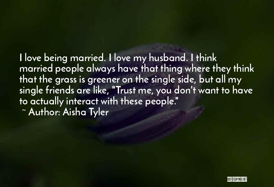 Being Friends With Your Ex Husband Quotes By Aisha Tyler