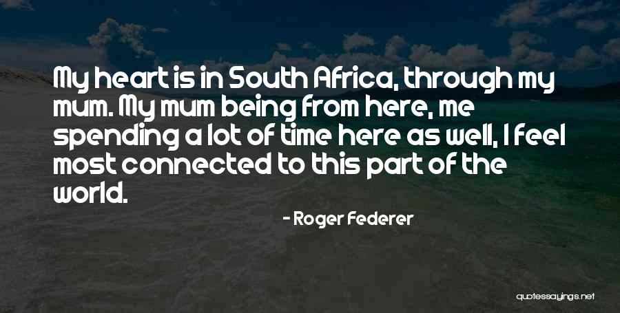 Being From The South Quotes By Roger Federer Being From The South Quotes By Roger Federer