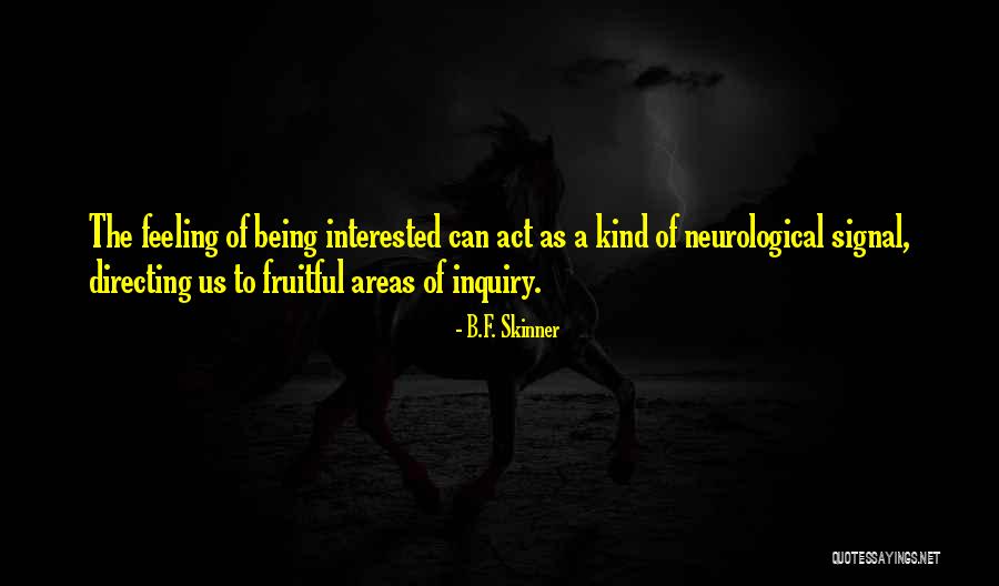Being Fruitful Quotes By B.F. Skinner Being Fruitful Quotes By B.F. Skinner