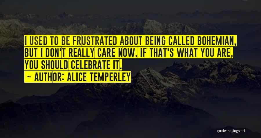 Being Frustrated Quotes By Alice Temperley