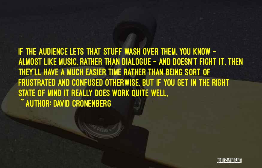 Being Frustrated Quotes By David Cronenberg