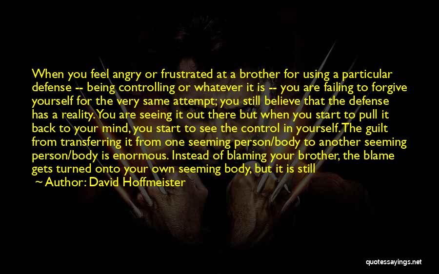 Being Frustrated Quotes By David Hoffmeister