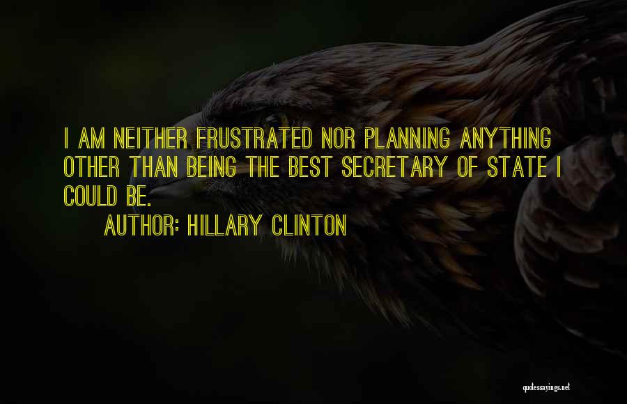 Being Frustrated Quotes By Hillary Clinton