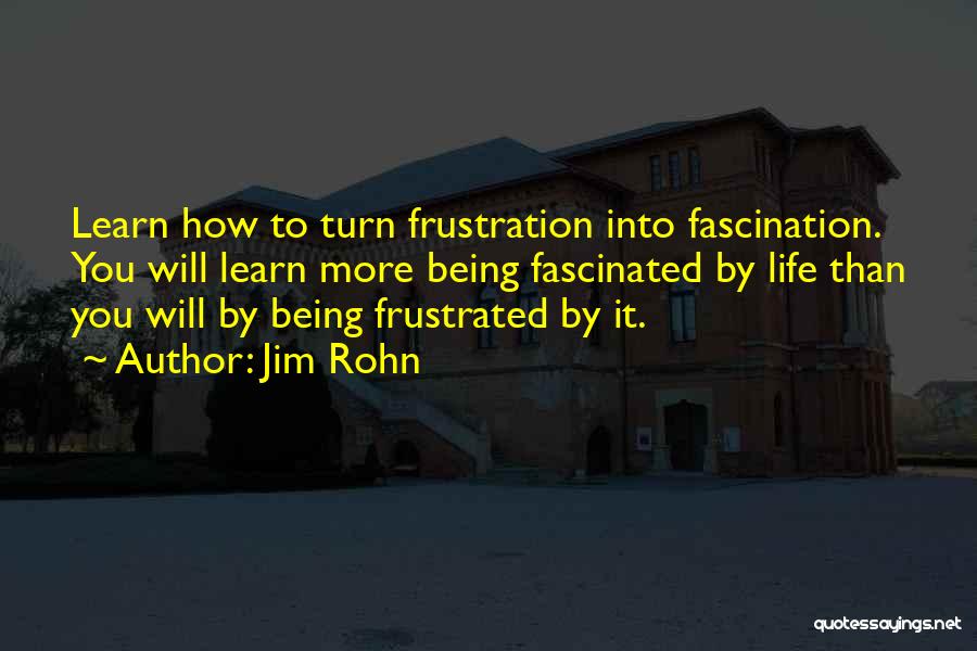 Being Frustrated Quotes By Jim Rohn