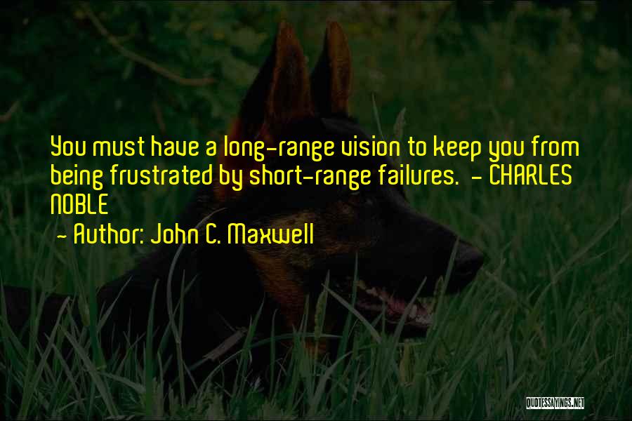 Being Frustrated Quotes By John C. Maxwell