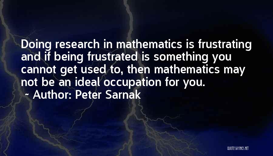 Being Frustrated Quotes By Peter Sarnak