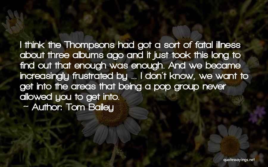 Being Frustrated Quotes By Tom Bailey