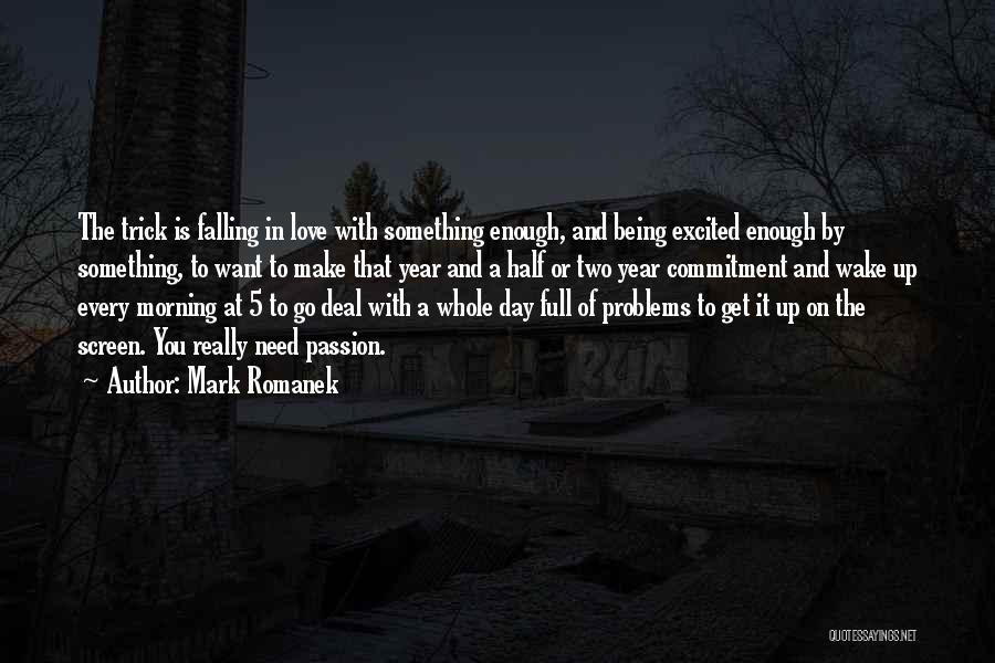 Being Full Of Love Quotes By Mark Romanek