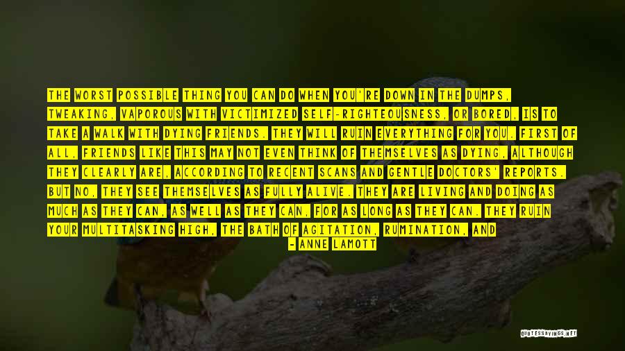 Being Fully Alive Quotes By Anne Lamott Being Fully Alive Quotes By Anne Lamott