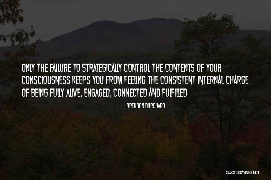 Being Fully Alive Quotes By Brendon Burchard Being Fully Alive Quotes By Brendon Burchard