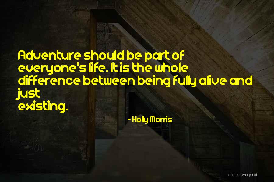 Being Fully Alive Quotes By Holly Morris