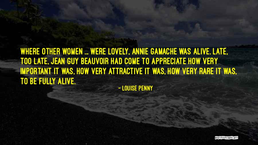 Being Fully Alive Quotes By Louise Penny