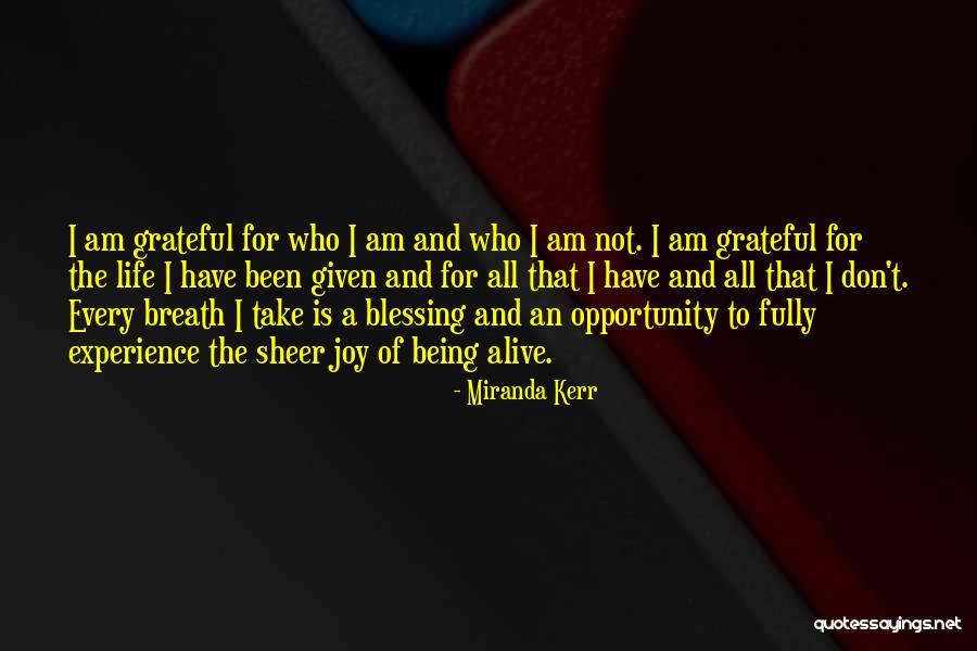 Being Fully Alive Quotes By Miranda Kerr Being Fully Alive Quotes By Miranda Kerr