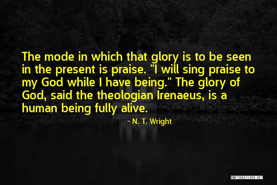 Being Fully Alive Quotes By N. T. Wright Being Fully Alive Quotes By N. T. Wright