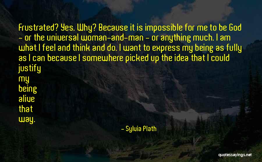 Being Fully Alive Quotes By Sylvia Plath Being Fully Alive Quotes By Sylvia Plath