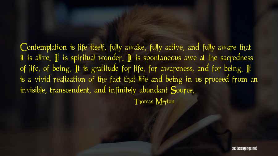 Being Fully Alive Quotes By Thomas Merton Being Fully Alive Quotes By Thomas Merton