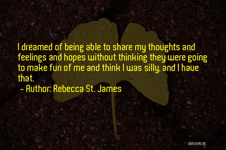 Being Fun And Silly Quotes By Rebecca St. James