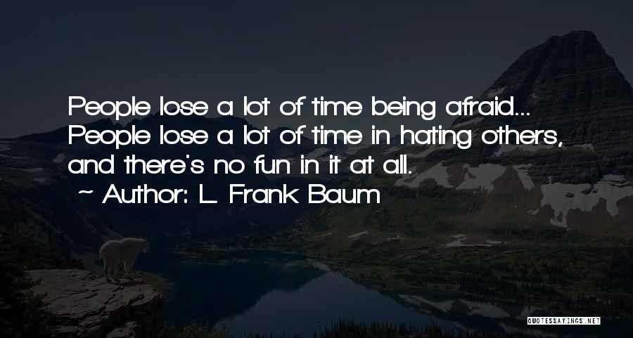 Being Fun And Young Quotes By L. Frank Baum