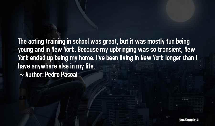 Being Fun And Young Quotes By Pedro Pascal
