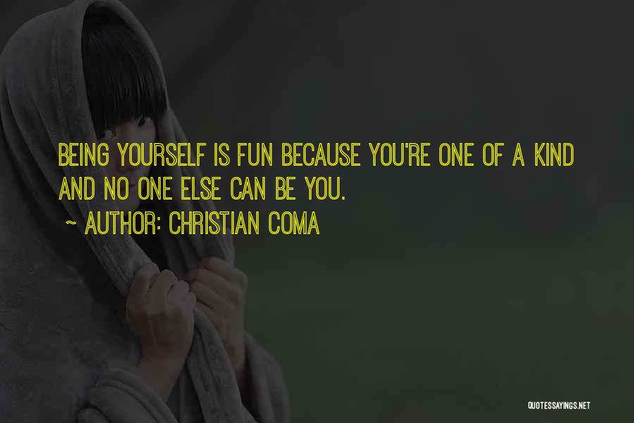 Being Fun Quotes By Christian Coma