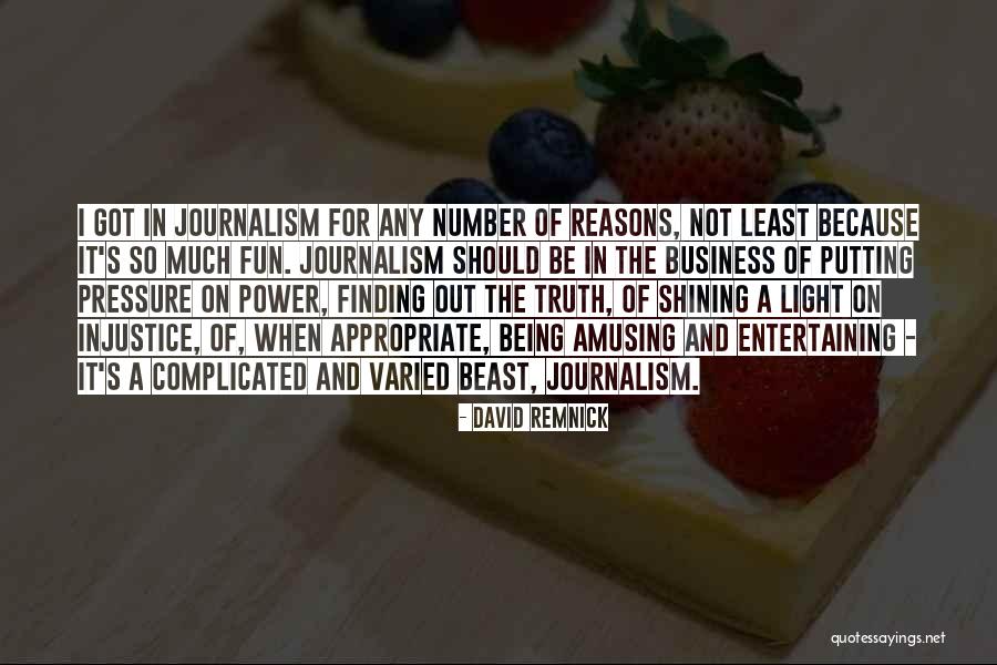 Being Fun Quotes By David Remnick Being Fun Quotes By David Remnick