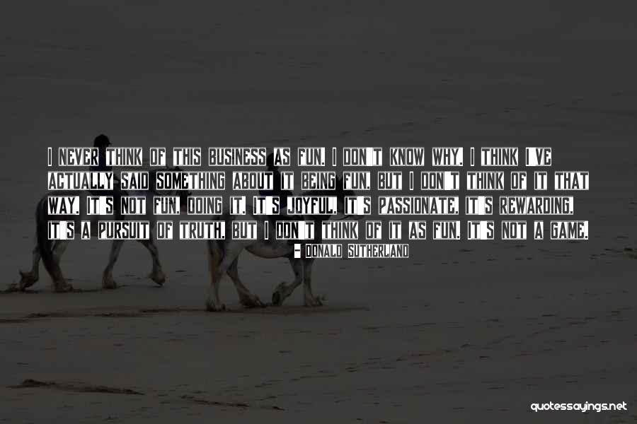 Being Fun Quotes By Donald Sutherland Being Fun Quotes By Donald Sutherland
