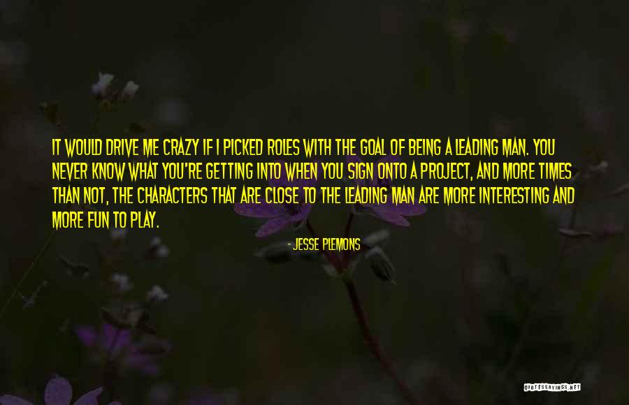 Being Fun Quotes By Jesse Plemons Being Fun Quotes By Jesse Plemons