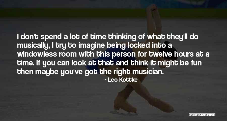 Being Fun Quotes By Leo Kottke Being Fun Quotes By Leo Kottke