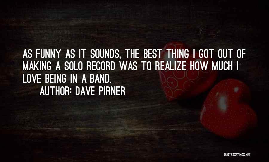 Being Funny In Love Quotes By Dave Pirner