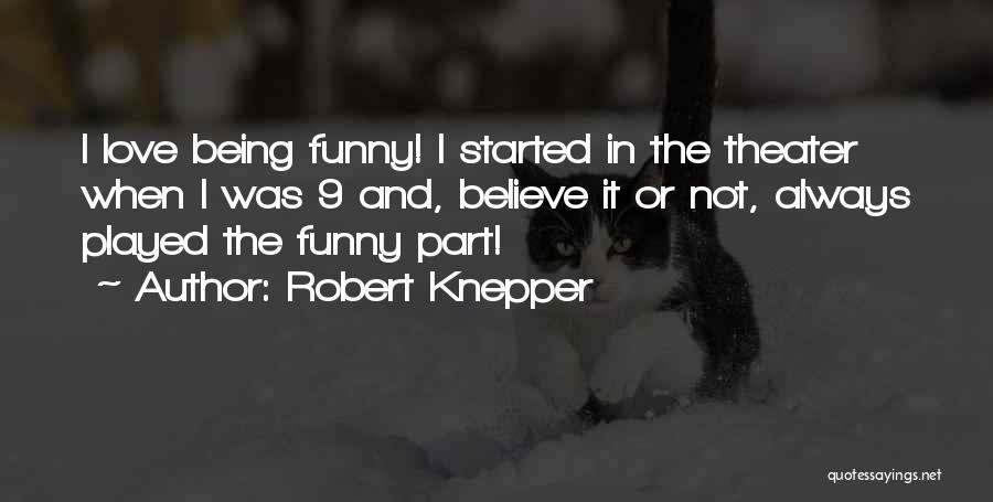 Being Funny In Love Quotes By Robert Knepper