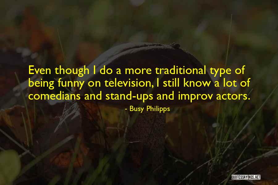 Being Funny Quotes By Busy Philipps