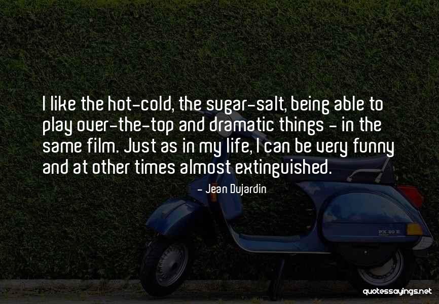 Being Funny Quotes By Jean Dujardin