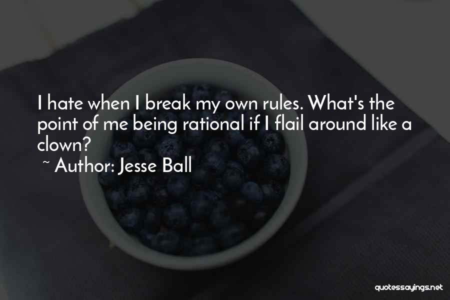 Being Funny Quotes By Jesse Ball