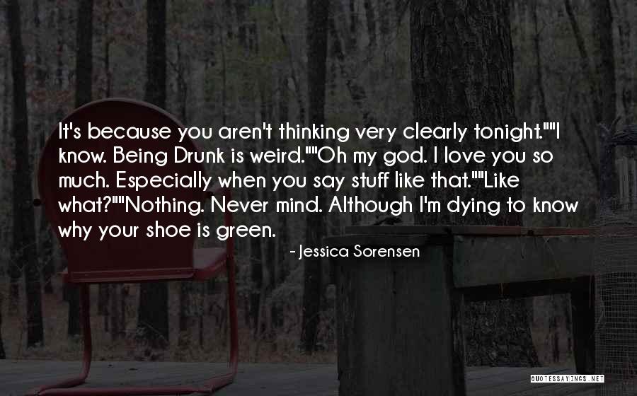 Being Funny Quotes By Jessica Sorensen