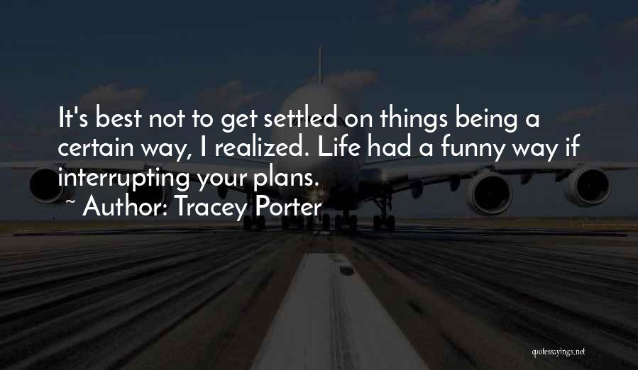 Being Funny Quotes By Tracey Porter