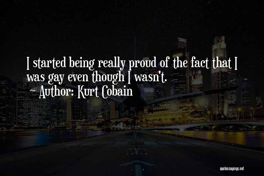 Being Gay And Proud Quotes By Kurt Cobain