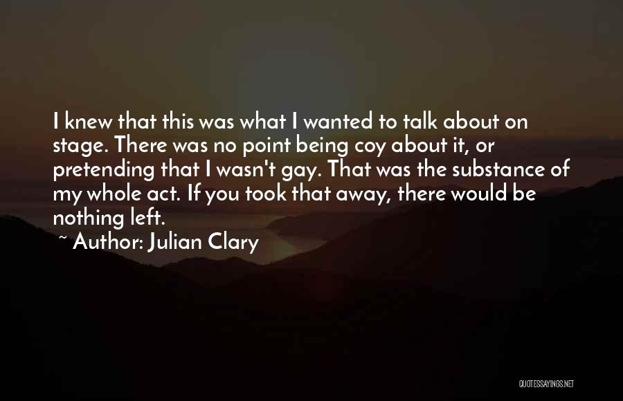 Being Gay Quotes By Julian Clary