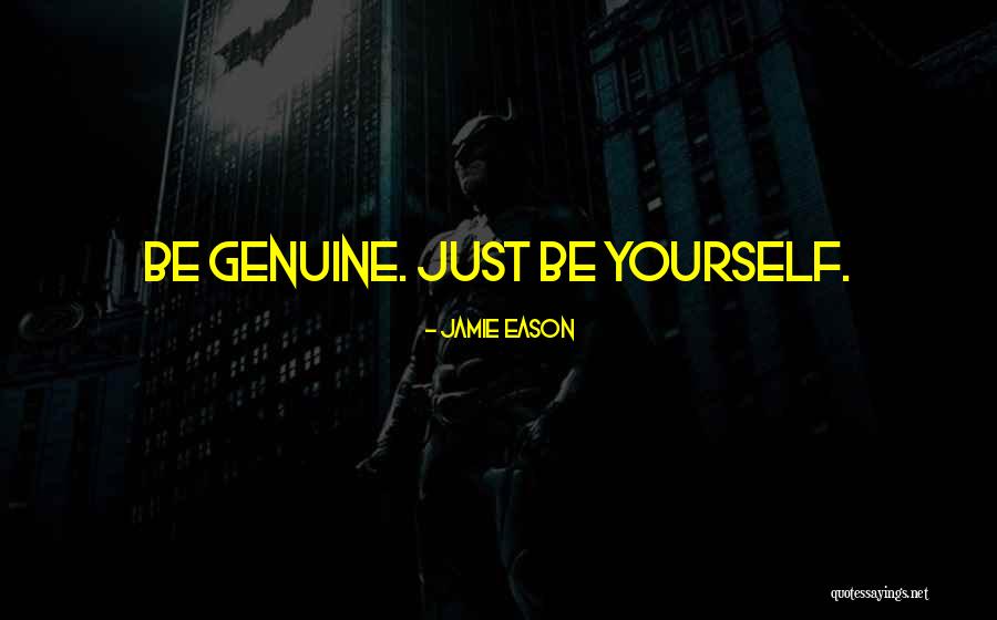 Being Genuine Quotes By Jamie Eason Being Genuine Quotes By Jamie Eason