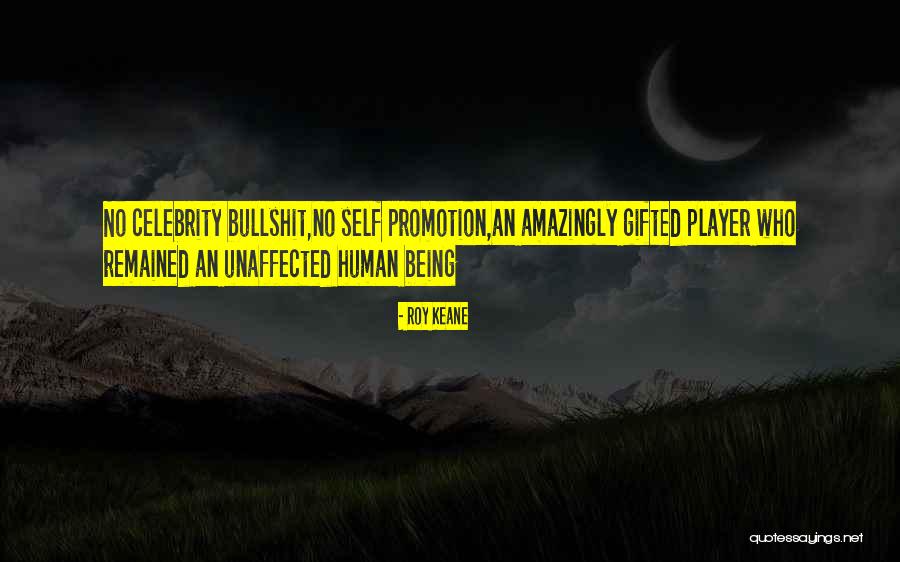 Being Gifted Quotes By Roy Keane Being Gifted Quotes By Roy Keane