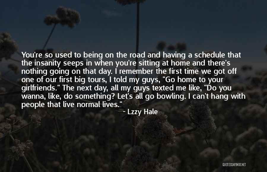 Being Girlfriends Quotes By Lzzy Hale